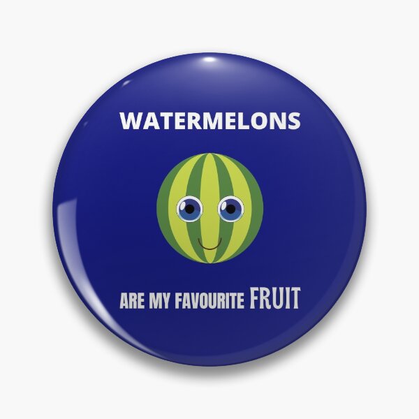 Item preview, Watermelons are my favourite fruit designed and sold by fev-rocks.