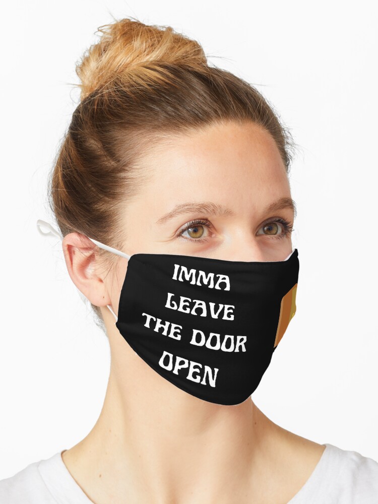 Imma Leave The Door Open Mask For Sale By Sweetaesthetics Redbubble