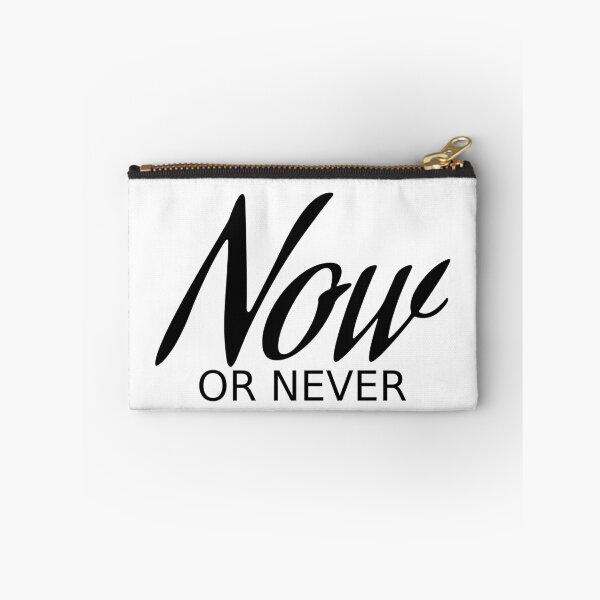 Item preview, Now or never designed and sold by Rehaaam.