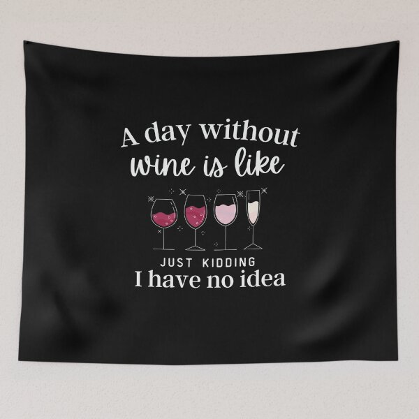 Item preview, A Day without Wine, Wine Lover, Funny Drinking Gift designed and sold by CarpeDiemLife.