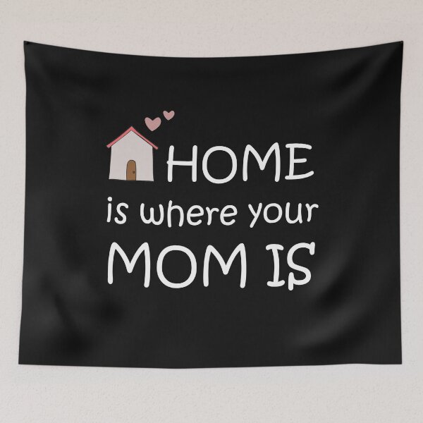 Item preview, Home Is Where Your Mom Is - Mothers day designed and sold by BF-Designs.