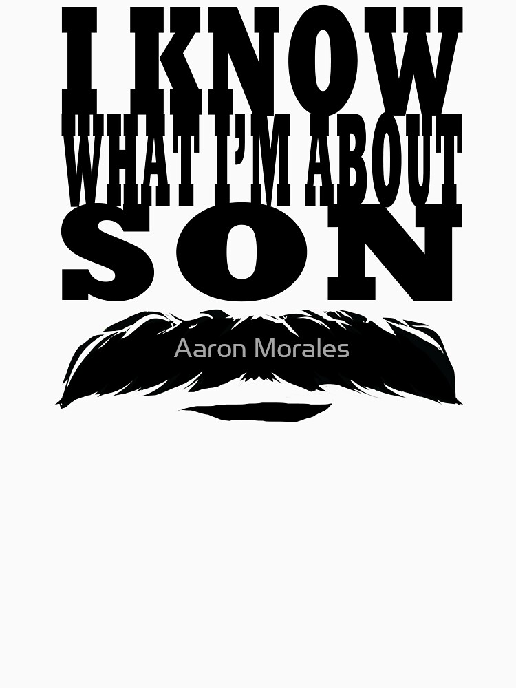 I Know What I'm About Son by amodesigns