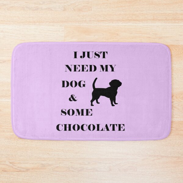 Item preview, I just need my dog and some chocolate designed and sold by gabmenfer.
