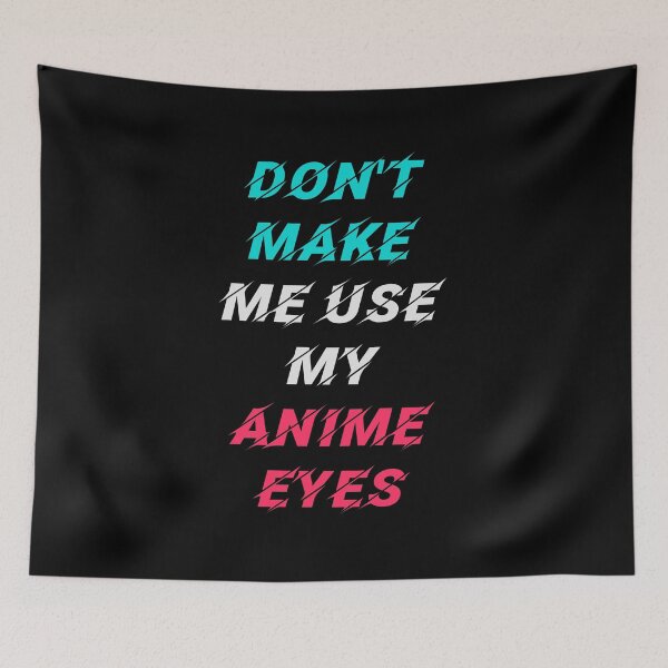 Item preview, don't make me use my anime eyes designed and sold by StarsPower.