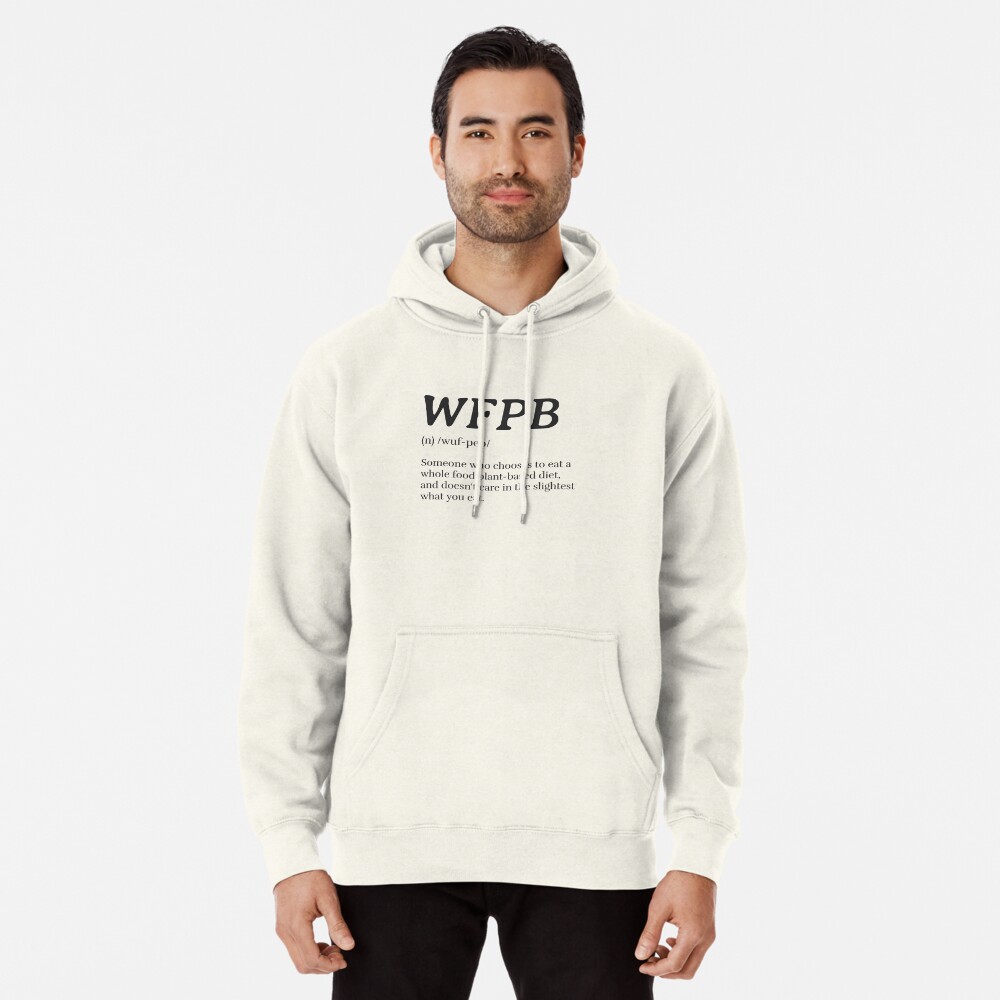 WFPB Definition (Whole Food Plant Based) Pullover Hoodie