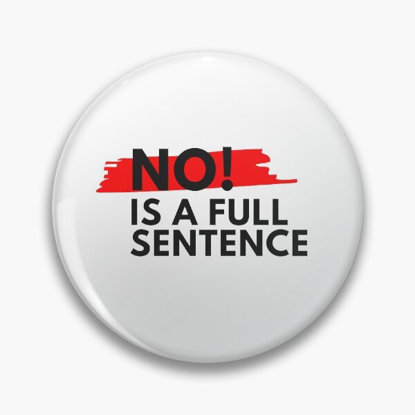 Item preview, No Is A Full Sentence designed and sold by gerafuckinnoise.