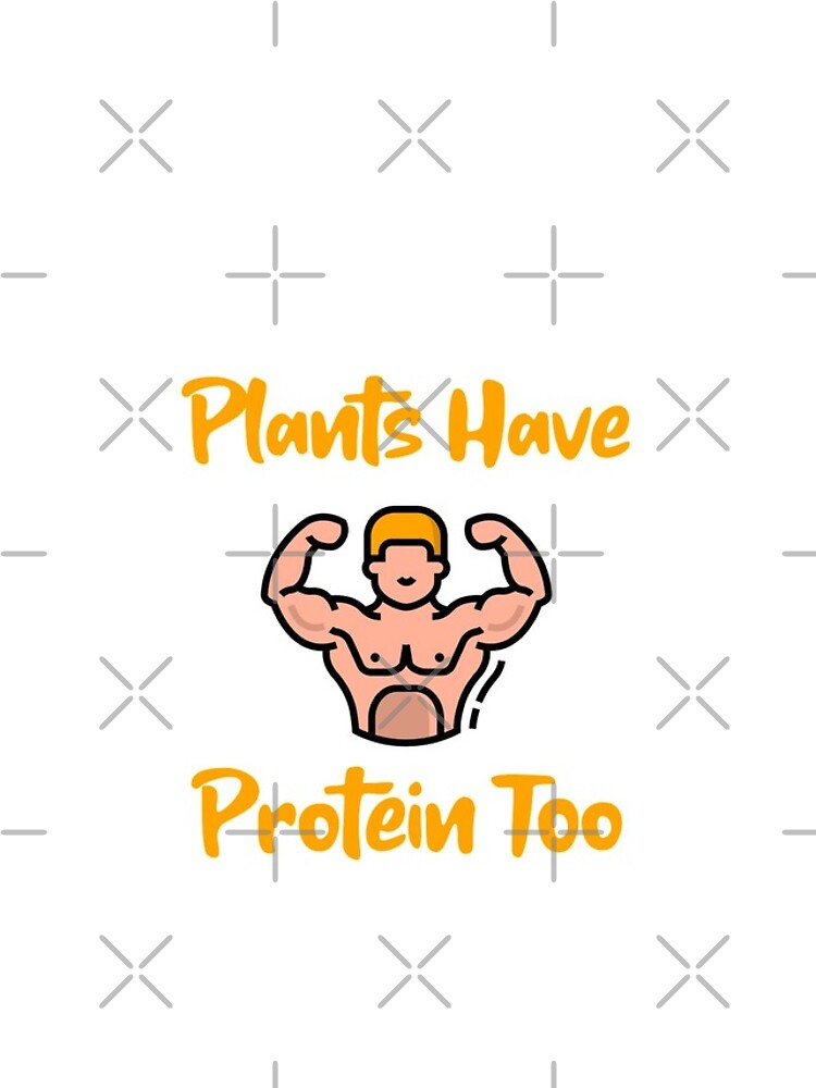 Plants Have Protein Too by nikkihstokes