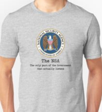 The NSA (The Only Part of the Government That Actually Listens) Unisex T-Shirt