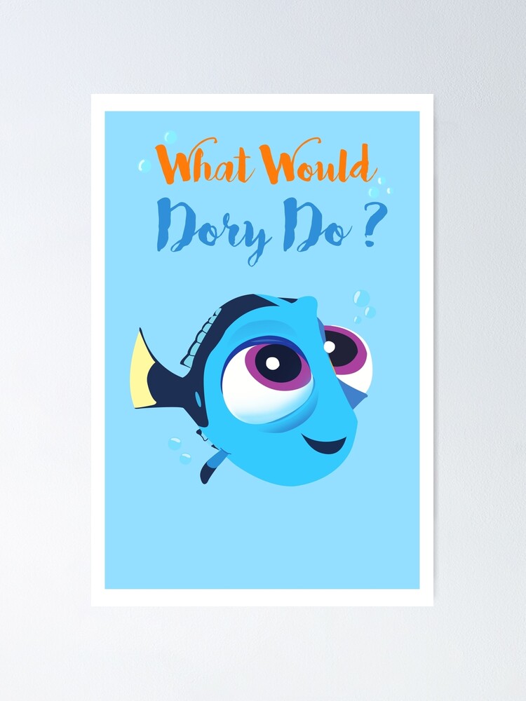 What Would Baby Dory Do Poster By Zcrb Redbubble