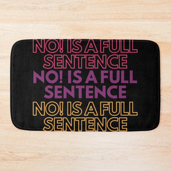 Item preview, No Is A Full Sentence designed and sold by gerafuckinnoise.