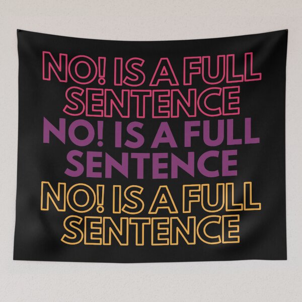 Item preview, No Is A Full Sentence designed and sold by gerafuckinnoise.