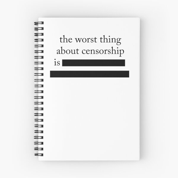 Item preview, The Worst Thing About Censorship Is... designed and sold by EsotericExposal.