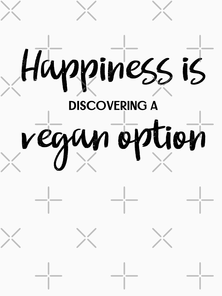 Happiness is Discovering a Vegan Option by nikkihstokes