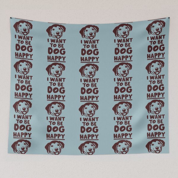 Item preview, I want to be dog happy designed and sold by sandpiperstudio.