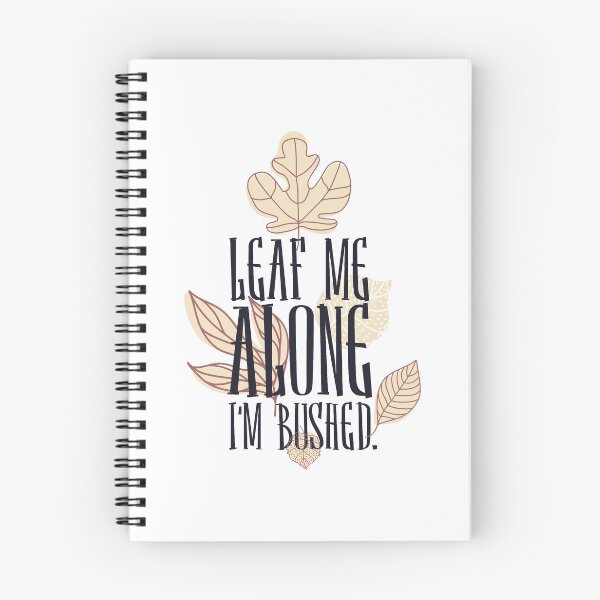 Item preview, Sarcastic Leaf Me Alone i'm bushed funny joke Leave Me Alone Introvert  designed and sold by Dahiss.