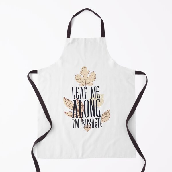 Item preview, Sarcastic Leaf Me Alone i'm bushed funny joke Leave Me Alone Introvert designed and sold by Dahiss.