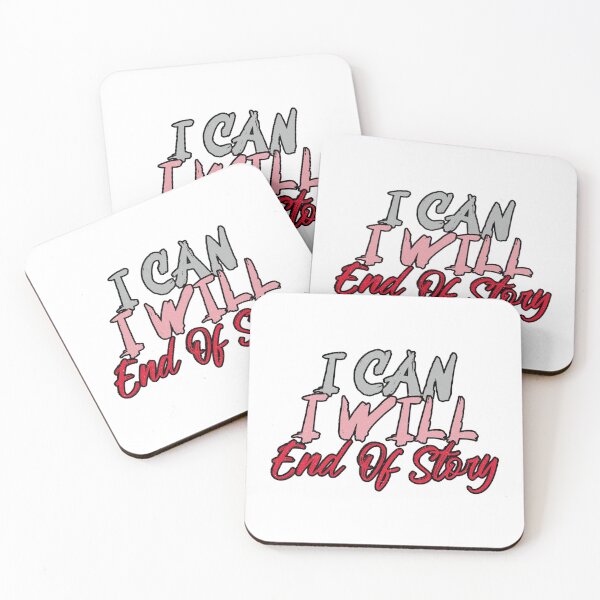 Item preview, I Can, I Will, End Of Story designed and sold by YousefMarei.