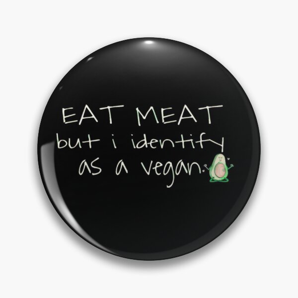 Item preview, I Eat Meat But I Identify As A Vegan designed and sold by AkersCoe.