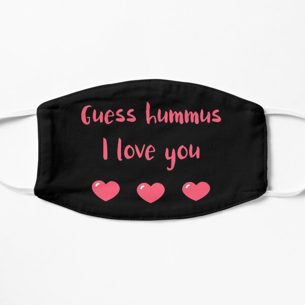 Guess Hummus I Love You Flat Mask