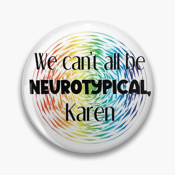 Item preview, We Can't All Be Neurotypical Karen - Rainbow - Neurodiversity designed and sold by Indie-Designs.