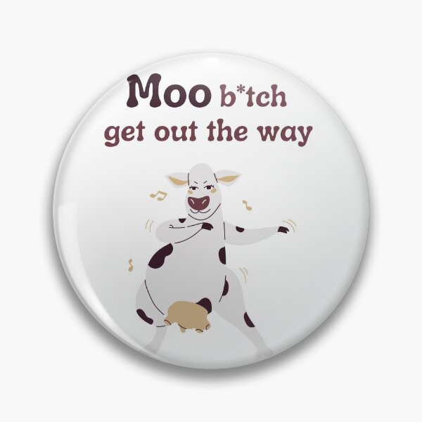 Item preview, Moo b*tch get out the way designed and sold by simonecreative.
