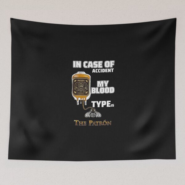 Item preview, In Case Of Accident My Blood Type Is  Tequila Patron Shirt designed and sold by DaytonHopton20.