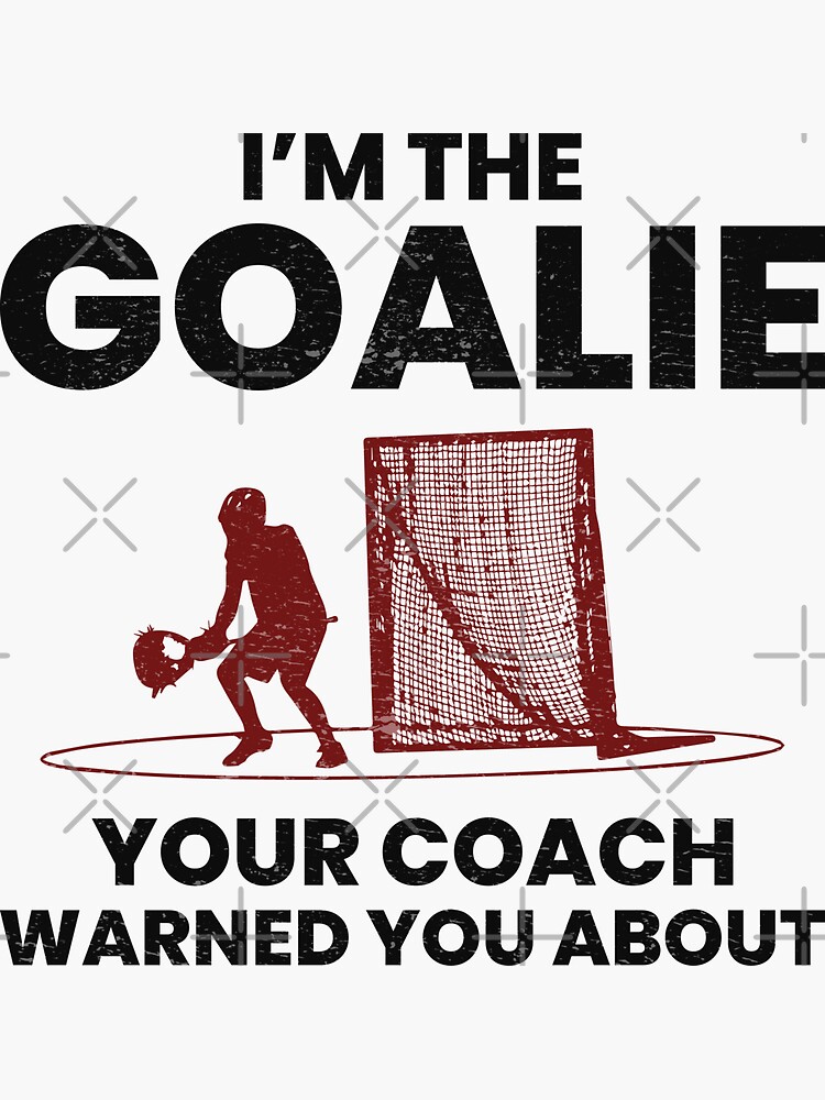 "Lacrosse Goalie Humour Sayings Funny Hobby" Sticker for Sale by