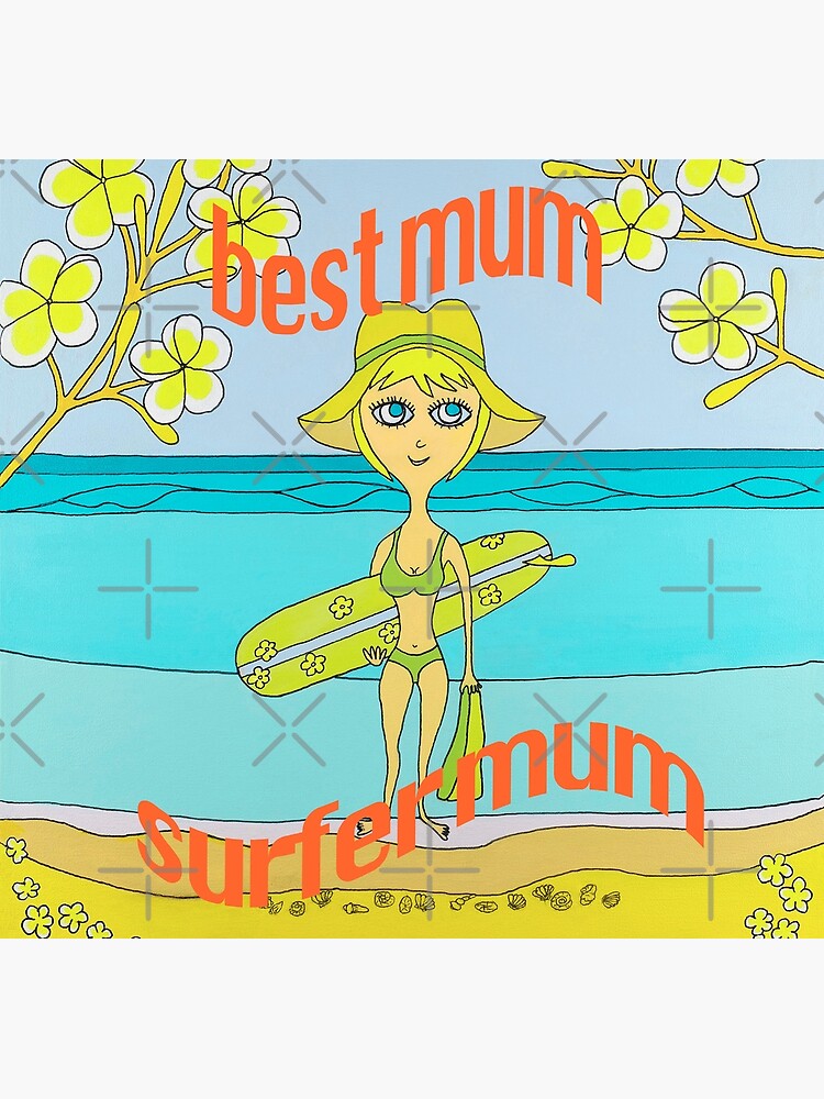 Greatest Mums Surfer mums”, Mum are the best, surfer gifts, best ever mother,  gifts from daughter, gifts from son Greeting Card for Sale by Robert Wale