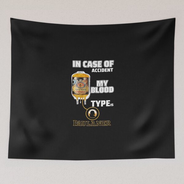Item preview, In Case Of Accident My Blood Type Is  Paulaner Salvator Shirt designed and sold by DaytonHopton20.