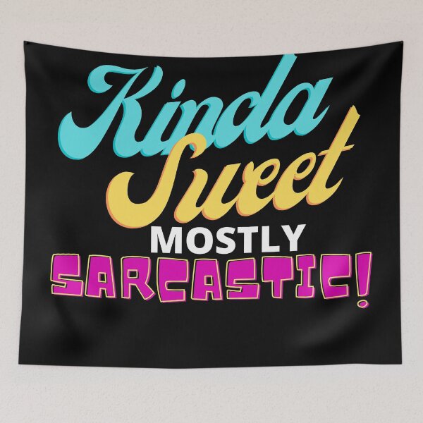 Item preview, Kinda Sweet Mostly Sarcastic designed and sold by Gamers Hub.