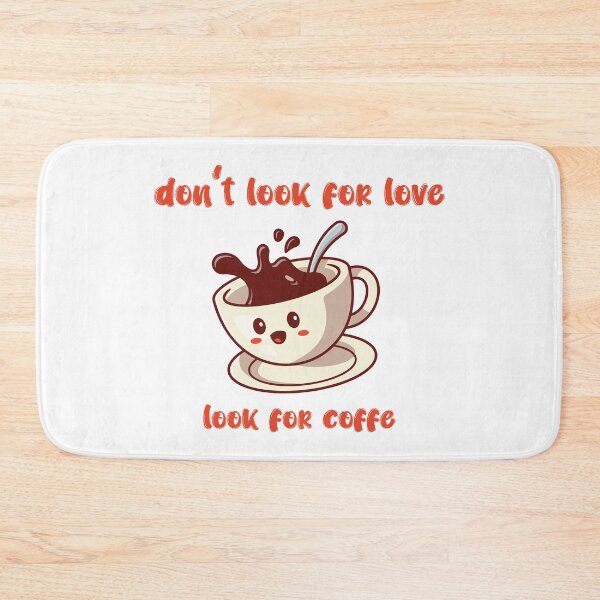 Item preview, dont look for love look for coffee designed and sold by eness-BK.