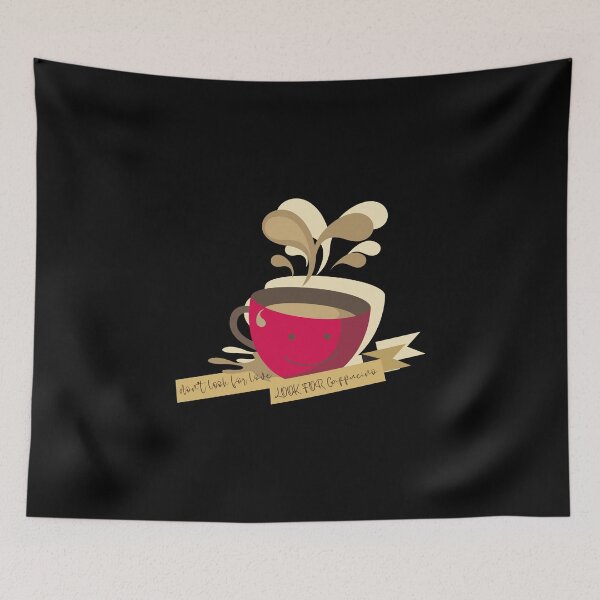 Item preview, dont look for love look for cappacino designed and sold by eness-BK.