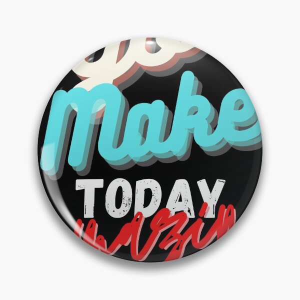 Item preview, Go Make Today Amazing designed and sold by Gamers Hub.