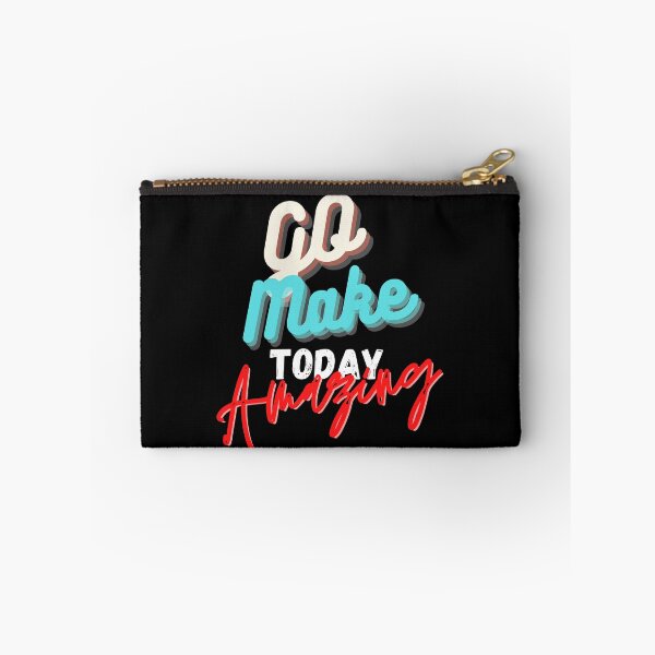 Item preview, Go Make Today Amazing designed and sold by Gamers Hub.