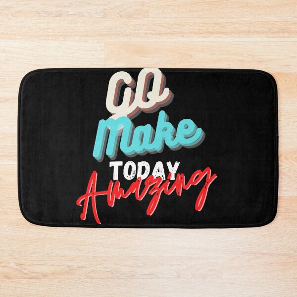 Item preview, Go Make Today Amazing designed and sold by Gamers Hub.