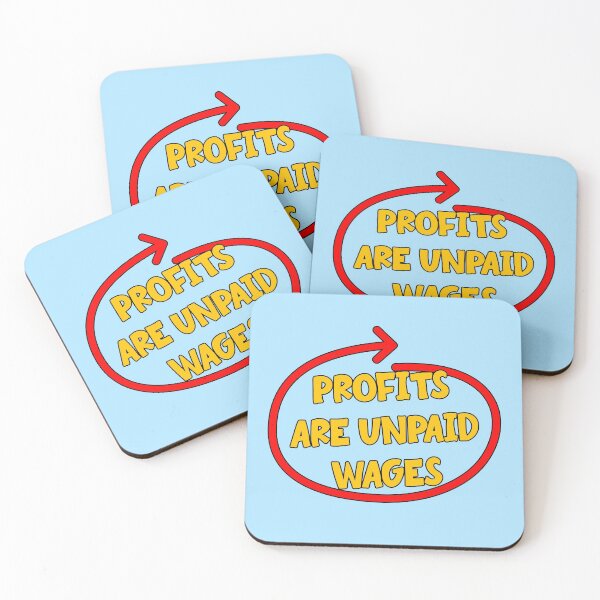 Item preview, Profits Are Unpaid Wages designed and sold by Picket Club.
