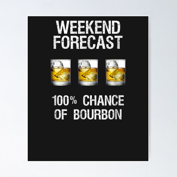 Item preview, Bourbon Gift - Funny Bourbon Forecast designed and sold by YanJing.