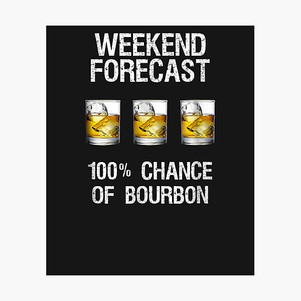 Item preview, Bourbon Gift - Funny Bourbon Forecast designed and sold by YanJing.