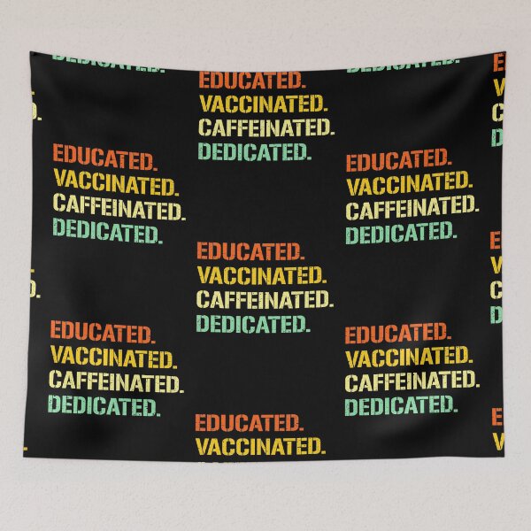 Item preview, Educated Vaccinated Caffinated Educated designed and sold by Dr.YesOrNo.
