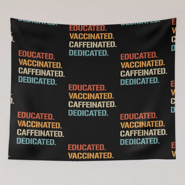 Item preview, Educated Vaccinated Caffinated Educated designed and sold by Dr.YesOrNo.