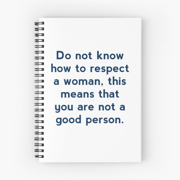 Item preview, Do not know how to respect a women,this means that you are not a good person.Essesntial T-Shirt. designed and sold by Zab Nom.