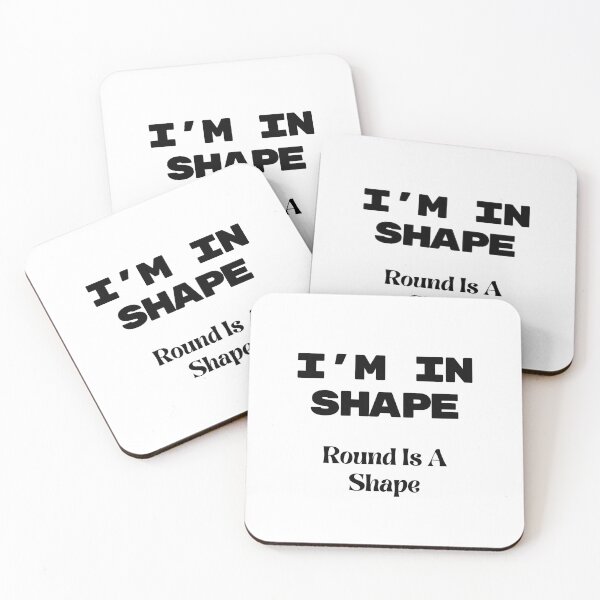 Item preview, I'm In Shape, Round Is A Shape designed and sold by PureGeometry.