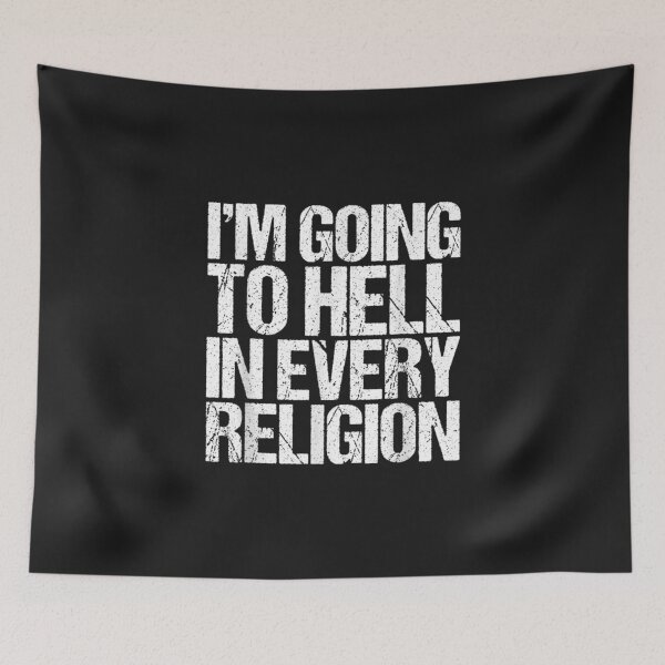 Item preview, I'm Going To Hell In Every Religion designed and sold by YanShen779.