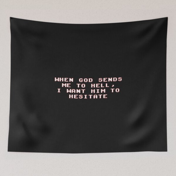 Item preview, When God Sends Me To Hell I Want Him To Hesitate designed and sold by YananWu83.