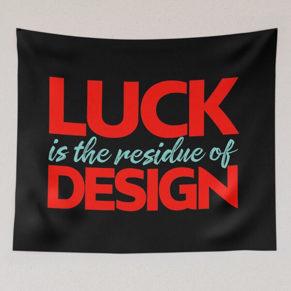 Item preview, Luck is the residue of design v.5 designed and sold by x1brett.