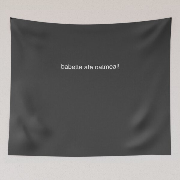 Item preview, Babette Ate Oatmeal designed and sold by BreanaCremin.