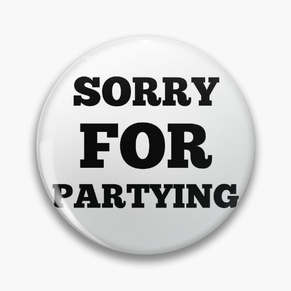 Artikelvorschau, Entschuldigung für die Party entworfen und verkauft von PureGeometry.