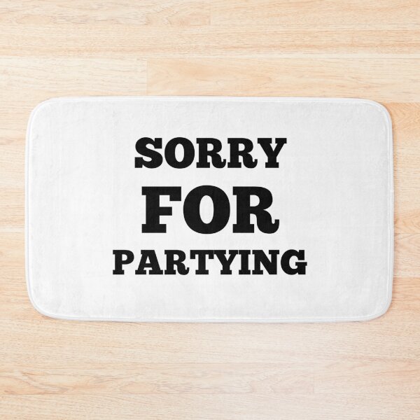 Item preview, Sorry For Partying designed and sold by PureGeometry.
