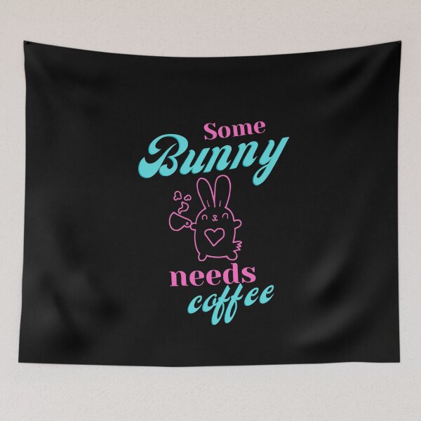 Item preview, Some Bunny needs coffee designed and sold by PeaceyArt.