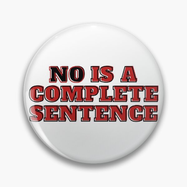 Item preview, NO IS A COMPLETE SENTENCE designed and sold by wilder-mind.